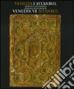 Venezia e Istanbul in epoca ottomana. Catalogo della mostra (Istanbul, 18 novembre 2009-28 febbraio 2010). Ediz. italiana e turca libro