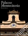 Palazzo Montecitorio. Il palazzo barocco. Ediz. illustrata libro