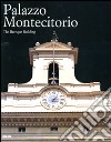 Palazzo Montecitorio. The Baroque building. Ediz. illustrata libro