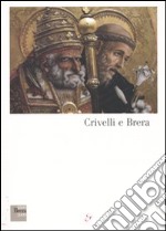 Crivelli e Brera. Catalogo della mostra (Milano, 26 novembre 2009-28 marzo 2010). Ediz. illustrata libro