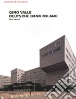 Gino Valle. Deutsche Bank a Milano