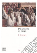 Pinacoteca di Brera. I dipinti. Ediz. illustrata libro