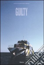 Guilty. The realization of a concept. Ediz. italiana e inglese libro