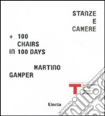 Martino Gamper. Stanze e camere. 100 chairs in 100 days. Catalogo della mostra. Ediz. italiana e inglese