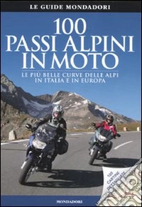 100 passi alpini in moto libro