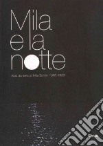 Mila e la notte. Abiti da sera di Mila Schön 1966-1993. Catalogo della mostra (Trieste, 20 dicembre 2009-10 aprile 2010) libro