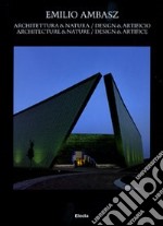 Architettura & natura. Design e artificio-Architecture & nature. Design & artifice. Ediz. bilingue libro