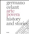 Arte povera. History and stories. Ediz. inglese libro