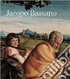 Jacopo Bassano e lo stupendo inganno dell'occhio. Catalogo della mostra (Bassano del Grappa, 6 marzo.13 giugno 2010) libro