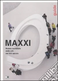 MAXXI Museo nazionale delle arti del XXI secolo. Guide. Ediz. inglese libro