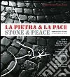 La pietra & la pace. Conversazione milanese-Stone & peace. A conversation in Milan libro