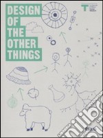 Design of the other things. Catalogo della mostra (Milano, 26 maggio-27 giugno 2010). Ediz. italiana e inglese libro