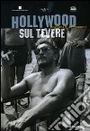 Hollywood sul Tevere. Anatomia di un fenomeno. Ediz. illustrata libro