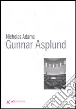 Gunnar Asplund. Ediz. illustrata