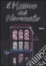 Guida al museo del Novecento. Ediz. illustrata