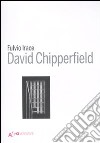 David Chipperfield Architects Works 2018. Catalogo della mostra (Vicenza, 12 maggio-2 settembre 2018). Ediz. illustrata libro