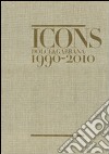 Icons. Dolce & Gabbana 1990-2010. Ediz. inglese libro