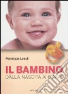 Il bambino. Dalla nascita ai 6 anni libro