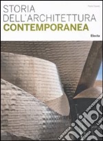 Storia dell'architettura contemporanea. Ediz. illustrata libro