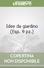 Idee da giardino (Esp. 9 pz.) libro