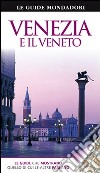 Venezia e il Veneto. Ediz. illustrata libro