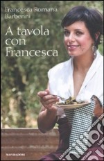 A tavola con Francesca