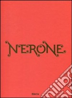 Nerone. Catalogo della mostra (Roma, 13 aprile-18 settembre 2011). Ediz. illustrata libro