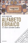 Alfabeto ebraico. Stili, varianti e adattamenti calligrafici libro