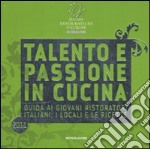 Jeunes restaurateurs d'Europe. Talento e passione in cucina. Guida ai giovani ristoratori italiani; i locali e le ricette libro