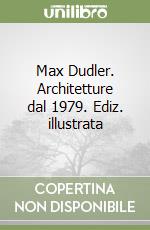 Max Dudler. Architetture dal 1979. Ediz. illustrata libro