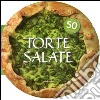 Torte salate. Più di 50 ricette facili e appetitose libro