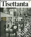 Tisettanta. Quarant'anni di design. Quarant'anni di casa-Forty years of design. Forty years of home. Ediz. bilingue libro