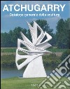 Atchugarry. Catalogo generale della scultura. Ediz. illustrata. Vol. 1: 1971-2002 libro