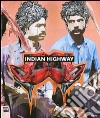 Indian Highway. Catalogo della mostra (Roma, 22 settembre 2011-29 gennaio 2012). Ediz. illustrata libro