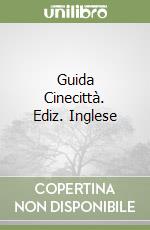 Guida Cinecittà. Ediz. Inglese