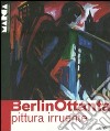 BerlinOttanta. Pittura irruente. Catalogo della mostra (Catanzaro, 30 aprile-9 ottobre 2011). Ediz. italiana e inglese libro