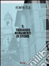 Trovando monumenti di storie. Ediz. illustrata libro