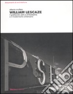 William Lescaze. Il grattacielo psfs a Philadelphia e il modernismo americano. Ediz. illustrata libro