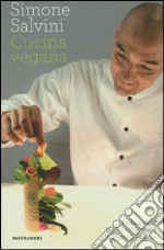 Cucina vegana. Ediz. illustrata libro