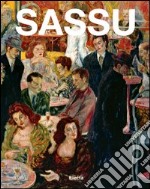 Sassu. Catalogo generale della pittura. Ediz. illustrata. Vol. 1: 1926-1962 libro