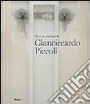 Gianriccardo Piccoli. Ediz. illustrata libro