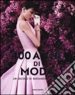 100 anni di moda. Un secolo di eleganza al femminile