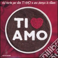 Ti amo. Con gadget libro
