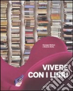 Vivere con i libri. Ediz. illustrata libro