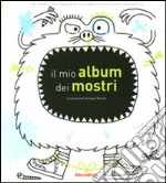 Il mio album dei mostri. Ediz. illustrata