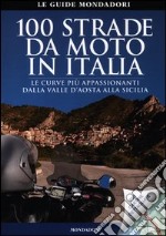 100 strade da moto in Italia libro