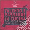 Jeunes restaurateurs d'Europe. Talento e passione in cucina. Guida ai giovani ristoratori italiani, i locali e le ricette libro