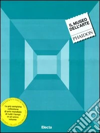 Il museo dell'arte. Ediz. illustrata libro