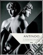 Antinoo. Il fascino della bellezza. Catalogo della mostra (Tivoli, 4 aprile-4 novembre 2012). Ediz. illustrata libro