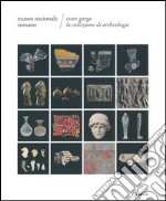 Evan Gorga la collezione di archeologia. Museo Nazionale Romano libro